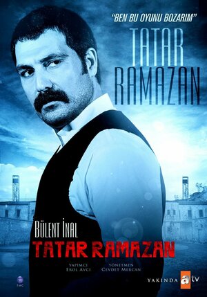 Турецкий сериал Татар Рамазан Постер турецкого сериала Татар Рамазан